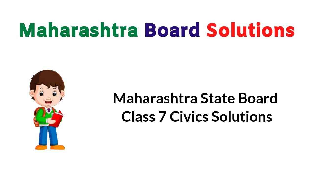 Maharashtra State Board Class 7 Civics Solutions – Maharashtra Board ...