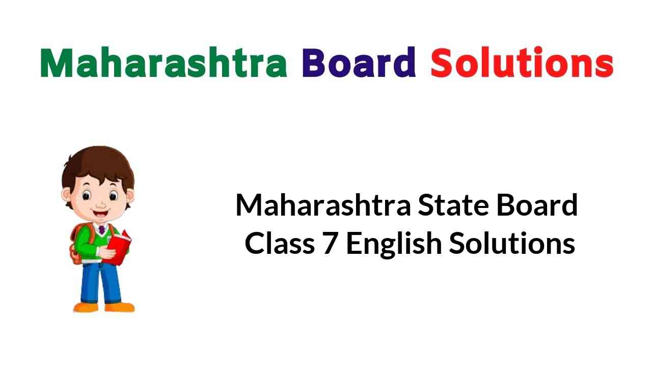 Maharashtra State Board Class 7 English Balbharati Answers Solutions ...